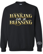 Load image into Gallery viewer, Banking on a Blessing Sweatshirt