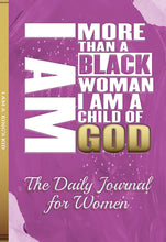 Load image into Gallery viewer, I Am More Than a Black Woman, I Am a Child of God - Paperback Daily Journal