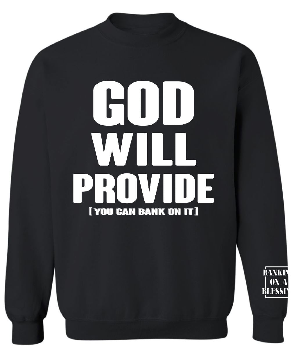 God Will Provide / Matt. 6:25 Sweatshirt