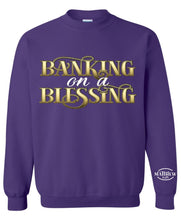 Load image into Gallery viewer, Banking on a Blessing Sweatshirt
