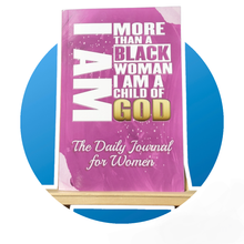 Load image into Gallery viewer, I Am More Than a Black Woman, I Am a Child of God - Paperback Daily Journal
