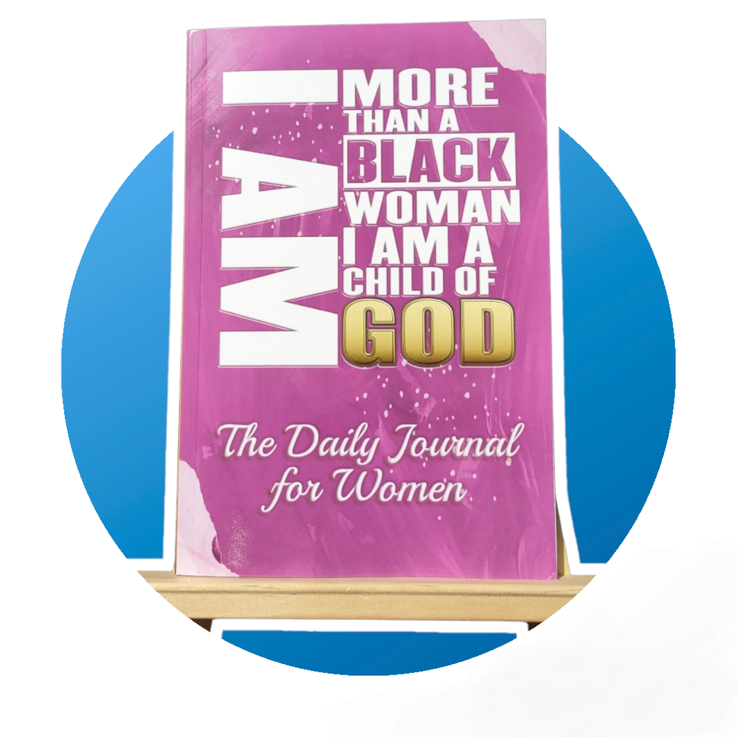 I Am More Than a Black Woman, I Am a Child of God - Paperback Daily Journal